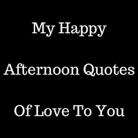 happy afternoon quotes