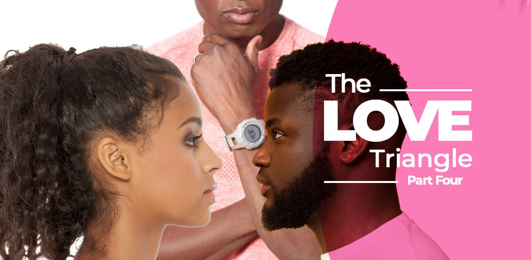 Love Triangle (Part 4)